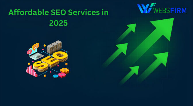 Affordable SEO Services In 2025 | Websfirm IT
