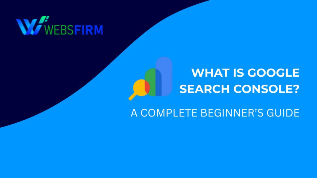 What Is Google Search Console | Websfirm