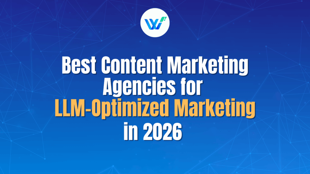 Best Content Marketing Agencies for LLM SEO